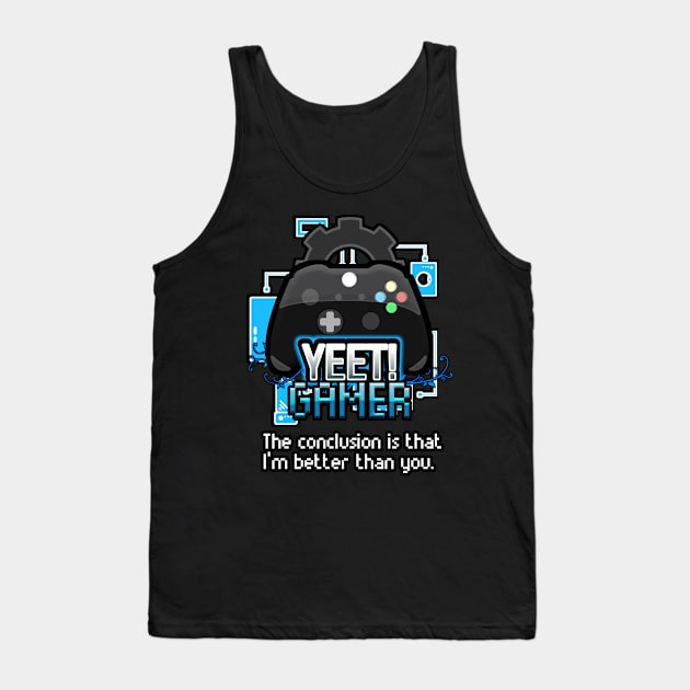 Yeet Gamer - Video Games Trendy Graphic Saying - Funny Sarcastic Tank Top by MaystarUniverse